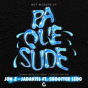 Jon Z, Jadakiss, Boy Wonder Cf, Shootter Ledo – Pa Que Sude Gonna Make You Sweat-Chosen Few Mix